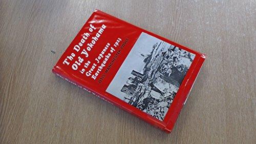 Book The Death Of Old Yokohama In The Great Japanese Earthquake Of September 1, 1923 free