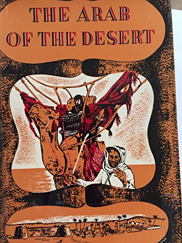 Book The Arab of the Desert: A Glimpse Into Badawin Life in Kuwait and Sau'di Arabia free