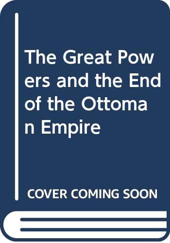 Book The Great Powers and the End of the Ottoman Empire free