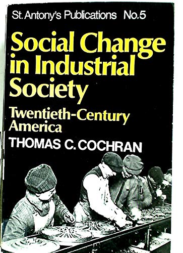 Book Social change in industrial society: twentieth-century America, (St. Antony's College. Publications) free
