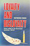 Book Loyalty And Disloyalty: Social Conflict On The Queensland Homefront, 1914-18 free