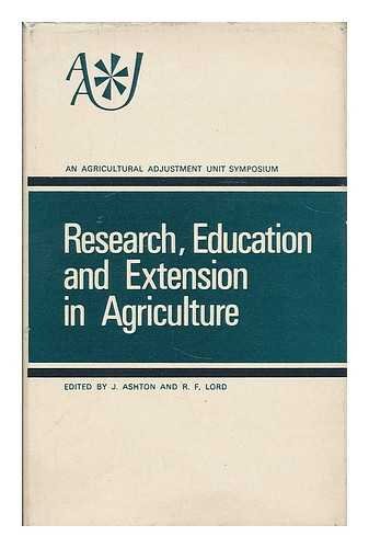 Book Research, Education And Extension In Agriculture / Edited By J. Ashton And R. F. Lord free