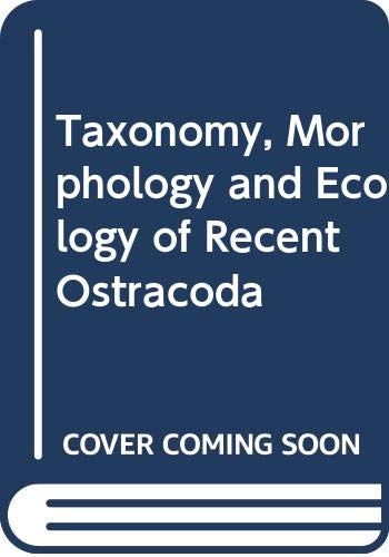 Book The Taxonomy, Morphology And Ecology Of Recent Ostracoda; free