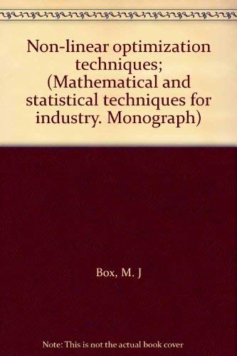 Book Non-Linear Optimization Techniques (Mathematical and Statistical Techniques for Industry. Monogr) free