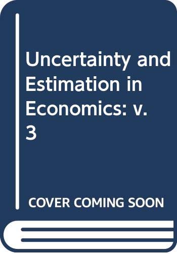Book Uncertainty and Estimation in Economics: v. 3 free