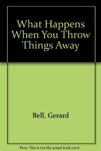 Book What Happens When You Throw Things Away free