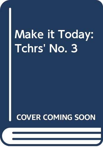 Book Make It Today: Tchrs' No. 3 free