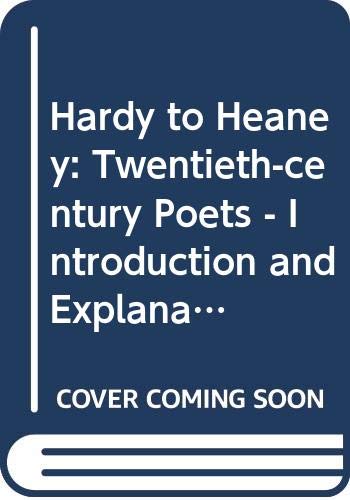 Book Hardy to Heaney: Twentieth century poets : introductions and explanations free