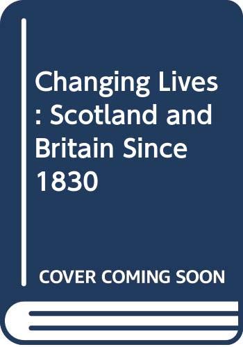 Book Changing Lives: Scotland and Britain Since 1830 free