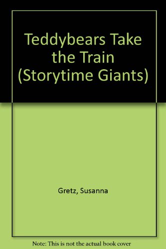 Book Teddybears Take the Train (Storytime Giants) free