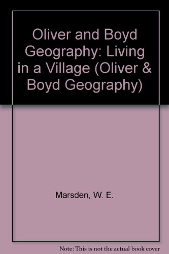Book Oliver and Boyd Geography: Living in a Village (Oliver & Boyd geography) free
