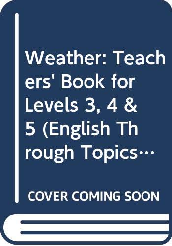 Book Weather: For Levels 3,4,5 Key Stage 2, Teacher's Book (English Through Topics) free