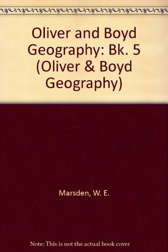 Book Oliver and Boyd Geography: Bk. 5 (Oliver & Boyd Geography) free
