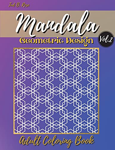 Book Mandala Geometric Design Adult Coloring Book Vol.2: Great Geometric Patterns Coloring Book for Adults and Teens/Activity Pages for Women and Men/80+ fabulous Stress Relieving Mandalas Designs free