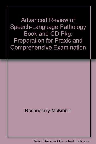Book Advanced Review of Speech-Language Pathology Book and CD Pkg: Preparation for PRAXIS and Comprehensive Examination free