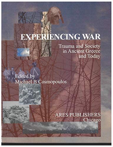 Book Experiencing War: Trauma And Society From Ancient Greece To The Iraq War free