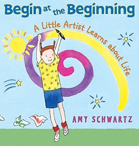 Book Begin at the Beginning: A Little Artist Learns about Life free