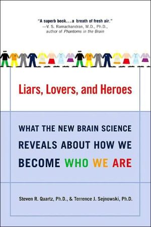 Book Liars, Lovers, and Heroes: What the New Brain Science Reveals About How We Become Who We Are free