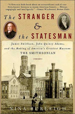 Book The Stranger and the Statesman: James Smithson, John Quincy Adams, and the Making of America's Greatest Museum: The Smithsonian free
