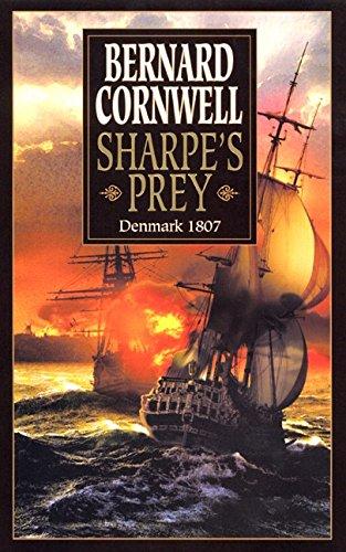 Book Sharpe's Prey: Richard Sharpe & the Expedition to Denmark, 1807 (Richard Sharpe's Adventure Series #5) free