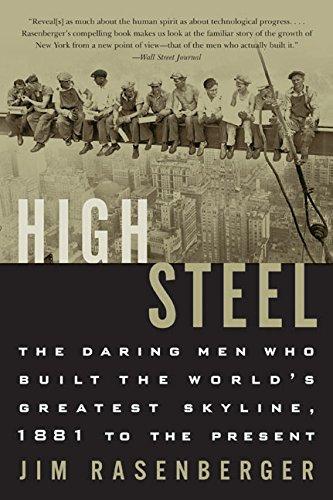 Book High Steel: The Daring Men Who Built the World's Greatest Skyline, 1881 to the Present free