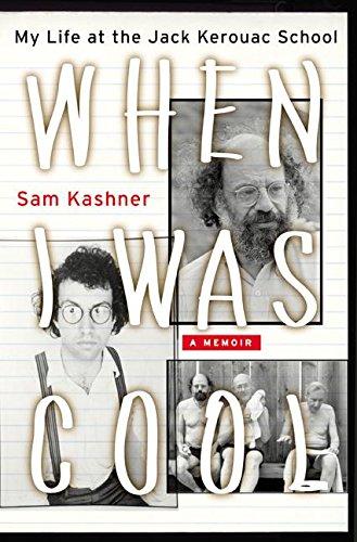 Book When I Was Cool: My Life at the Jack Kerouac School free
