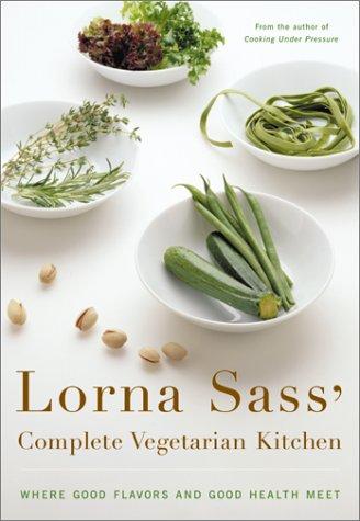 Book Lorna Sass' Complete Vegetarian Kitchen: Where Good Flavors and Good Health Meet free