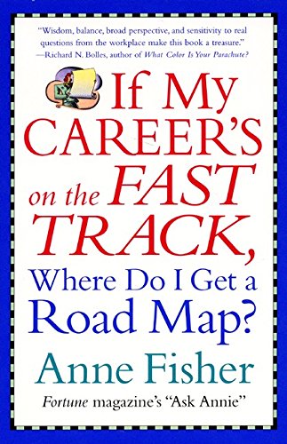 Book If My Career's on the Fast Track, Where Do I Get a Road Map?: Surviving and Thriving in the Real World of Work free