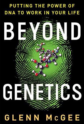 Book Beyond Genetics: Putting the Power of DNA to Work in Your Life free