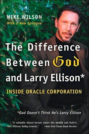 Book The Difference Between God and Larry Ellison: *God Doesn't Think He's Larry Ellison free