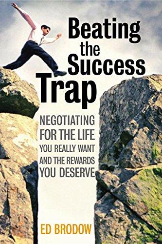 Book Beating the Success Trap: Negotiating for the Life You Really Want and the Rewards You Deserve free