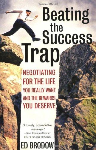 Book Beating the Success Trap: Negotiating for the Life You Really Want and the Rewards You Deserve free