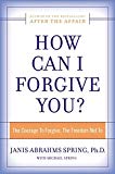 Book How Can I Forgive You?: The Courage To Forgive, the Freedom Not To free