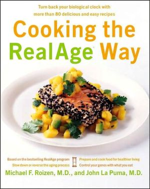 Book Cooking the RealAge Way: Turn back your biological clock with more than 80 delicious and easy recipes free
