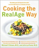 Book Cooking the RealAge Way: Turn Back Your Biological Clock with More Than 80 Delicious and Easy Recipes free