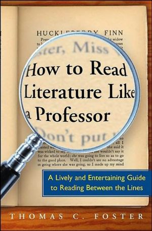 Book How to Read Literature Like a Professor: A Lively and Entertaining Guide to Reading Between the Lines free