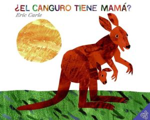 Book El canguro tiene mama? (Spanish edition) (Does a Kangaroo Have a Mother, Too?) free