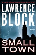 Book Small Town: A Novel (Block, Lawrence) free
