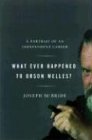 Book What Ever Happened to Orson Welles? : A Portrait of an Independent Career free
