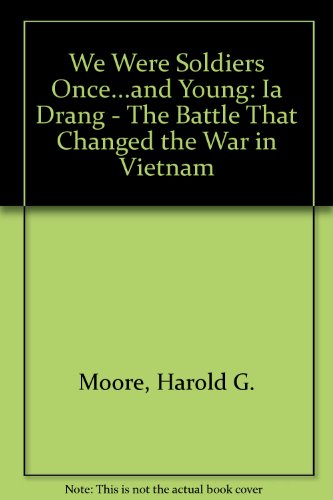 Book We Were Soldiers Once...and Young: Ia Drang - The Battle That Changed The War In Vietnam free