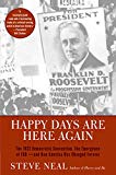 Book Happy Days Are Here Again: The 1932 Democratic Convention, the Emergence of FDR--and How America Was Changed Forever free