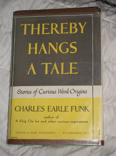 Book Thereby Hangs A Tale: Stories Of Curious Word Origins free