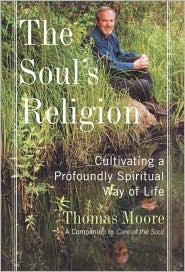 Book The Soul's Religion: Cultivating a Profoundly Spiritual Way of Life free