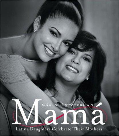Book Mama: Latina Daughters Celebrate Their Mothers free