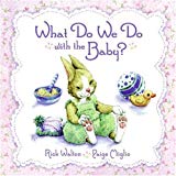 Book What Do We Do with the Baby? free