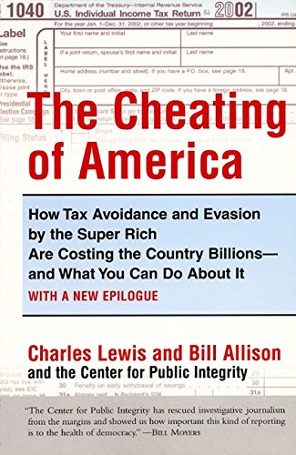 Book The Cheating of America: How Tax Avoidance and Evasion by the Super Rich Are Costing the Country Billions--and What You Can Do About It free