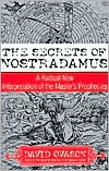 Book The Secrets of Nostradamus: A Radical New Interpretation of the Master's Prophecies free