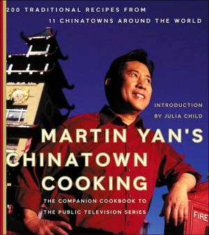 Book Martin Yan's Chinatown Cooking: 200 Traditional Recipes from 11 Chinatowns Around the World free