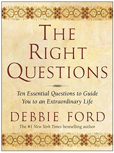 Book The Right Questions: Ten Essential Questions To Guide You To An Extraordinary Life free