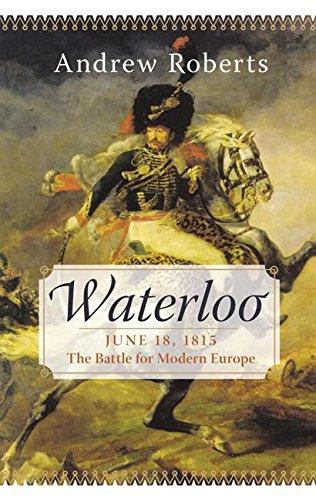 Book Waterloo: June 18, 1815: The Battle for Modern Europe (Making History) free